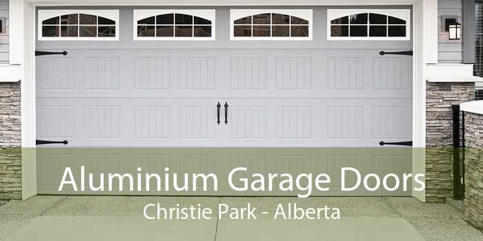 Aluminium Garage Doors Christie Park - Alberta
