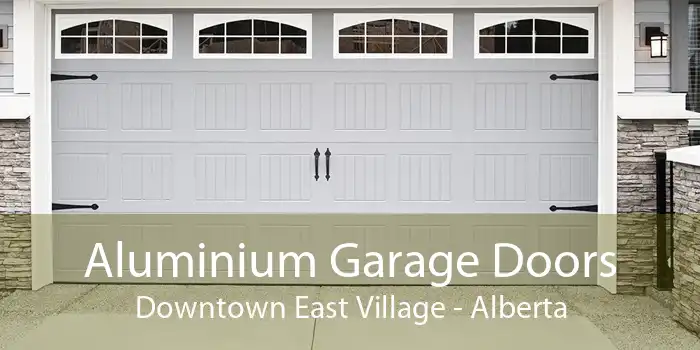 Aluminium Garage Doors Downtown East Village - Alberta