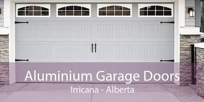 Aluminium Garage Doors Irricana - Alberta