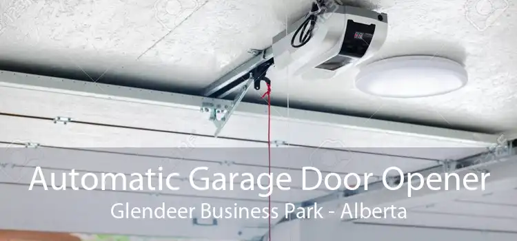 Automatic Garage Door Opener Glendeer Business Park - Alberta
