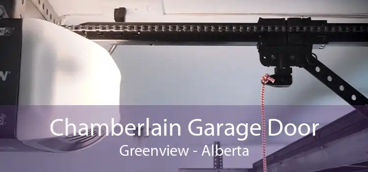 Chamberlain Garage Door Greenview - Alberta