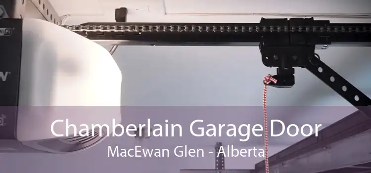 Chamberlain Garage Door MacEwan Glen - Alberta