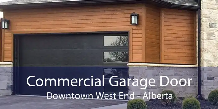 Commercial Garage Door Downtown West End - Alberta