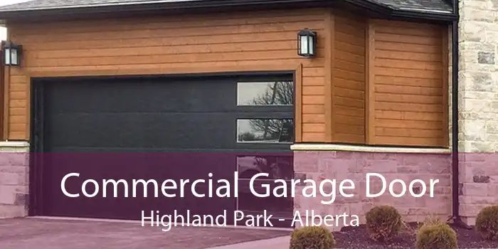 Commercial Garage Door Highland Park - Alberta