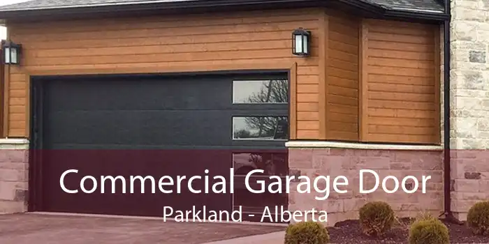 Commercial Garage Door Parkland - Alberta