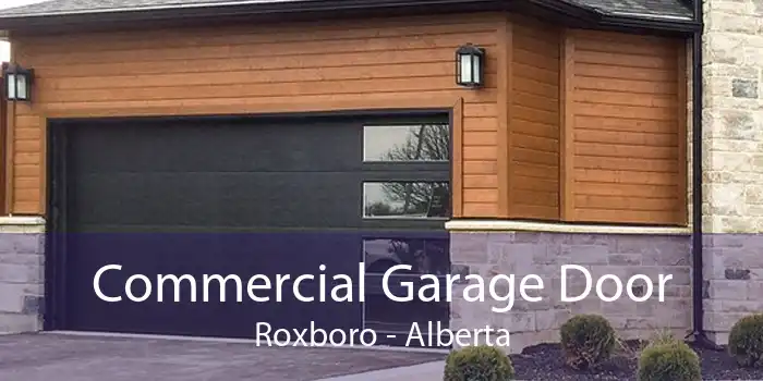 Commercial Garage Door Roxboro - Alberta