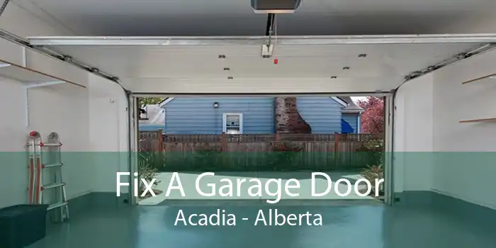 Fix A Garage Door Acadia - Alberta