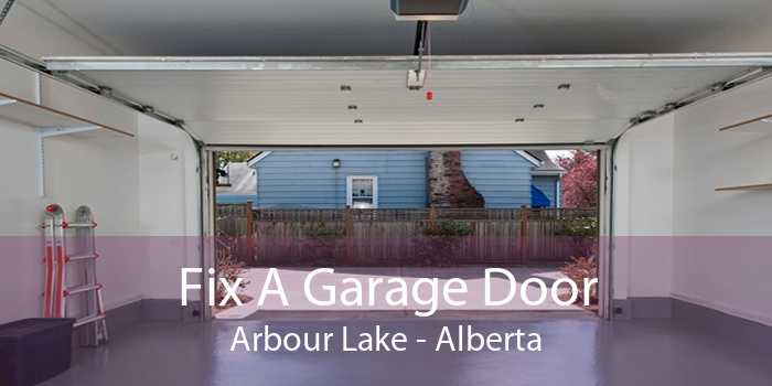 Fix A Garage Door Arbour Lake - Alberta