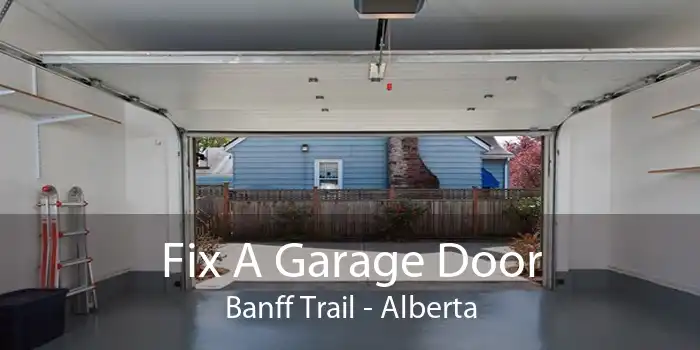 Fix A Garage Door Banff Trail - Alberta