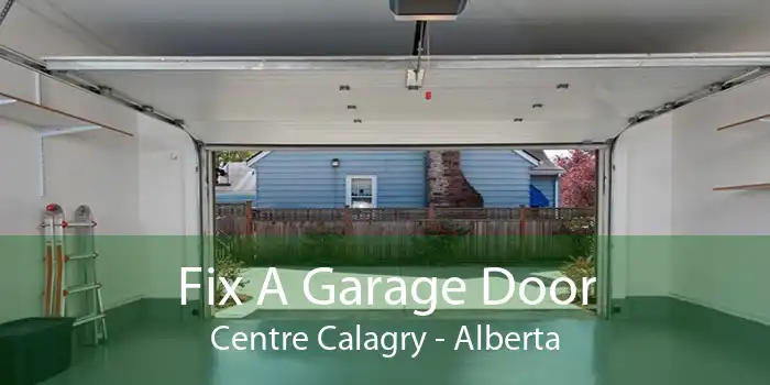 Fix A Garage Door Centre Calagry - Alberta