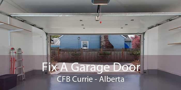 Fix A Garage Door CFB Currie - Alberta