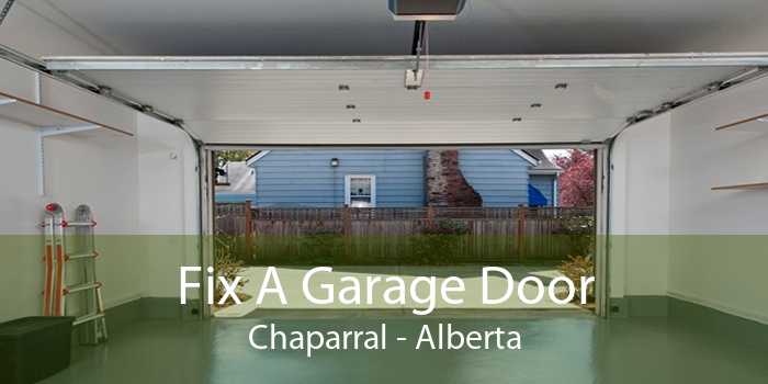 Fix A Garage Door Chaparral - Alberta