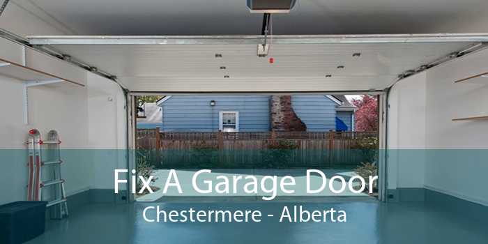 Fix A Garage Door Chestermere - Alberta