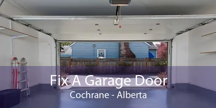 Fix A Garage Door Cochrane - Alberta