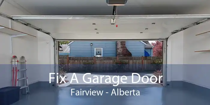 Fix A Garage Door Fairview - Alberta