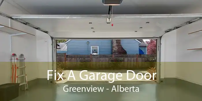 Fix A Garage Door Greenview - Alberta