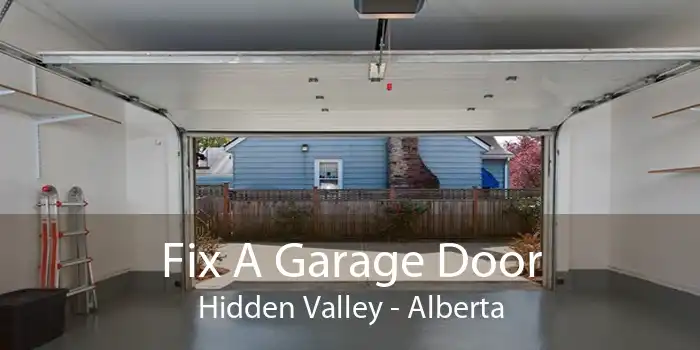 Fix A Garage Door Hidden Valley - Alberta