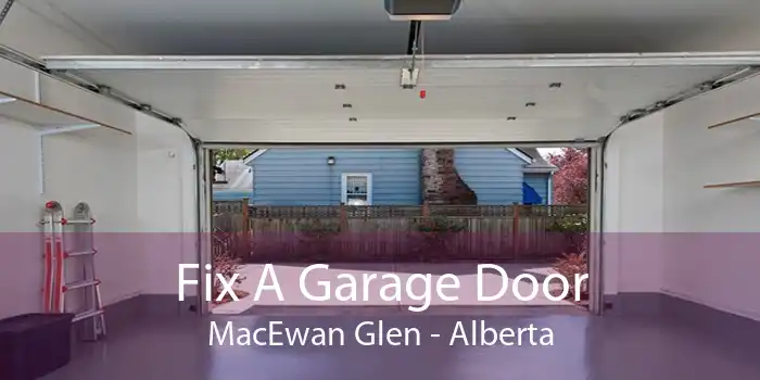 Fix A Garage Door MacEwan Glen - Alberta