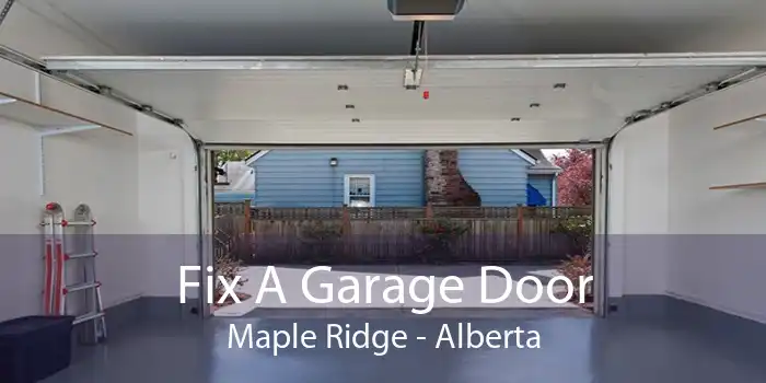 Fix A Garage Door Maple Ridge - Alberta