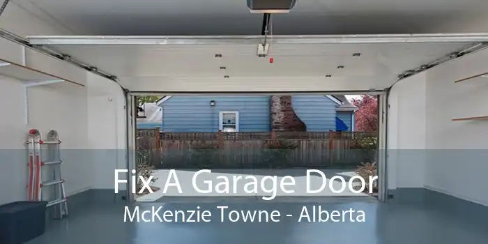 Fix A Garage Door McKenzie Towne - Alberta