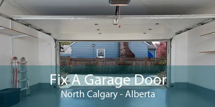 Fix A Garage Door North Calgary - Alberta