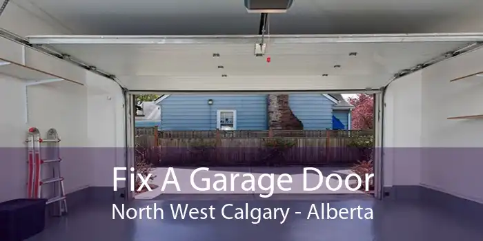 Fix A Garage Door North West Calgary - Alberta