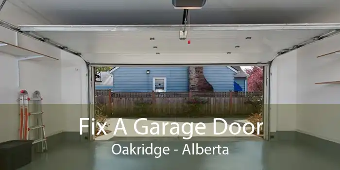 Fix A Garage Door Oakridge - Alberta