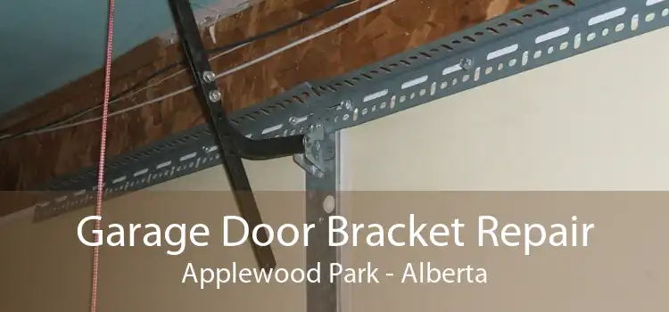 Garage Door Bracket Repair Applewood Park - Alberta