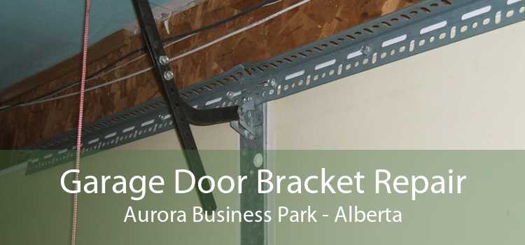 Garage Door Bracket Repair Aurora Business Park - Alberta