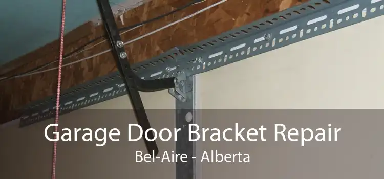 Garage Door Bracket Repair Bel-Aire - Alberta