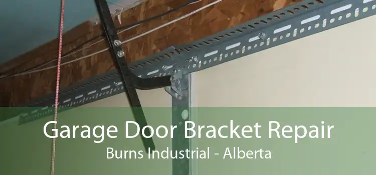 Garage Door Bracket Repair Burns Industrial - Alberta