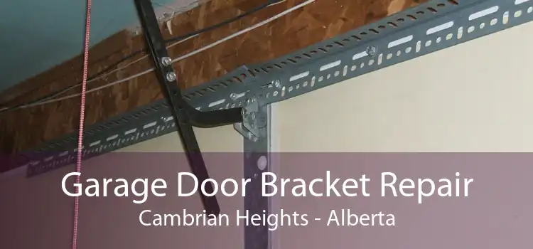 Garage Door Bracket Repair Cambrian Heights - Alberta