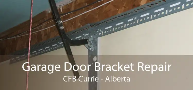 Garage Door Bracket Repair CFB Currie - Alberta