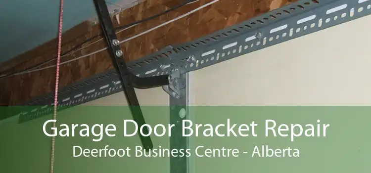 Garage Door Bracket Repair Deerfoot Business Centre - Alberta