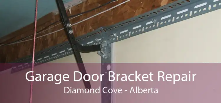 Garage Door Bracket Repair Diamond Cove - Alberta
