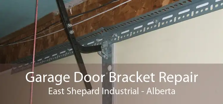 Garage Door Bracket Repair East Shepard Industrial - Alberta
