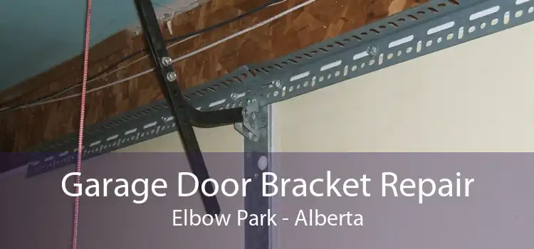 Garage Door Bracket Repair Elbow Park - Alberta