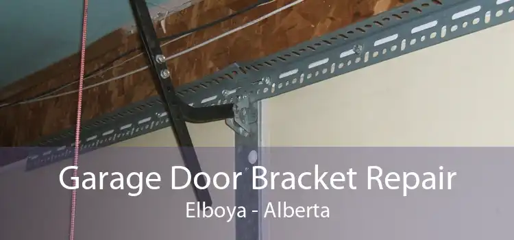 Garage Door Bracket Repair Elboya - Alberta