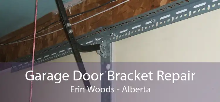 Garage Door Bracket Repair Erin Woods - Alberta