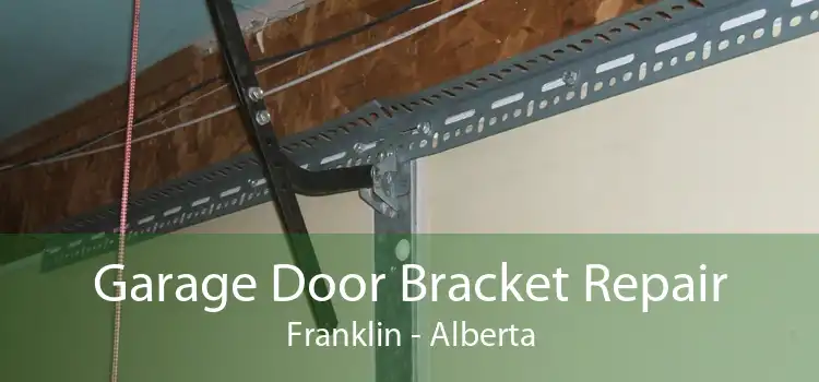 Garage Door Bracket Repair Franklin - Alberta