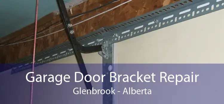 Garage Door Bracket Repair Glenbrook - Alberta