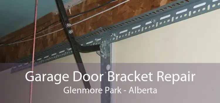 Garage Door Bracket Repair Glenmore Park - Alberta
