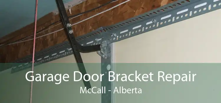 Garage Door Bracket Repair McCall - Alberta