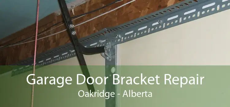 Garage Door Bracket Repair Oakridge - Alberta