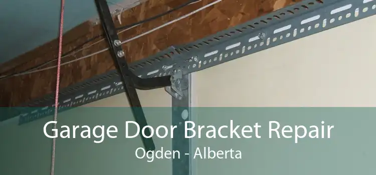 Garage Door Bracket Repair Ogden - Alberta