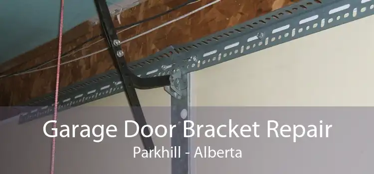 Garage Door Bracket Repair Parkhill - Alberta