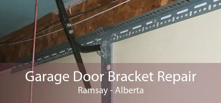 Garage Door Bracket Repair Ramsay - Alberta