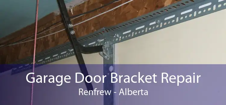 Garage Door Bracket Repair Renfrew - Alberta
