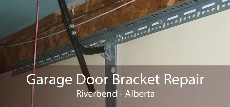 Garage Door Bracket Repair Riverbend - Alberta