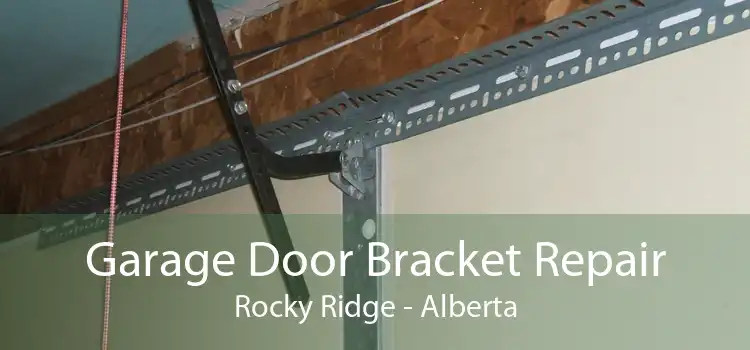 Garage Door Bracket Repair Rocky Ridge - Alberta